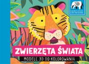 Okładka książki ZWIERZĘTA ŚWIATA MODELE 3D DO KOLOROWANIA