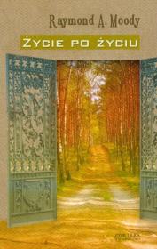 Okładka książki Życie po życiu - Raymond A. Moody