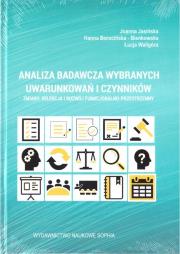 Analiza badawcza wybranych uwarunkowań.... Autor: Joanna Jasińska, Hanna Borucińska-Bieńkowska. Dadada.pl Okładka książki Analiza badawcza wybranych uwarunkowań...