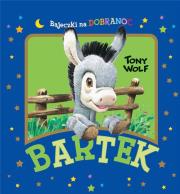 Bartek. Bajeczki na dobranoc. Autor: ilustracje Tony Wolf. Dadada.pl Okładka książki Bartek. Bajeczki na dobranoc