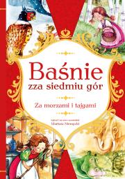 BAŚNIE ZZA SIEDMIU GÓR ZA MORZAMI I TAJGAMI. Autor: Mariusz Niemycki, Alicja Rybicka. Dadada.pl Okładka książki BAŚNIE ZZA SIEDMIU GÓR ZA MORZAMI I TAJGAMI