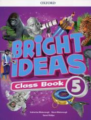 Bright Ideas 5 Class Book. Autor: Bilsborough Katherine, Bilsborough Steve, Phillips Sarah. Dadada.pl Okładka książki Bright Ideas 5 Class Book