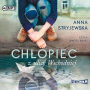 CD MP3 CHŁOPIEC Z ULICY WSCHODNIEJ. Autor: Anna Stryjewska. Dadada.pl Okładka książki CD MP3 CHŁOPIEC Z ULICY WSCHODNIEJ