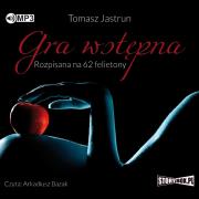 CD MP3 GRA WSTĘPNA ROZPISANA NA 62 FELIETONY WYD. 2. Autor: Tomasz Jastrun. Dadada.pl Okładka książki CD MP3 GRA WSTĘPNA ROZPISANA NA 62 FELIETONY WYD. 2