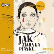 CD MP3 JAK ZIARNKA PIASKU. Autor: Joanna Jagiełło. Dadada.pl Okładka książki CD MP3 JAK ZIARNKA PIASKU
