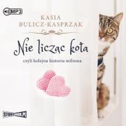 CD MP3 NIE LICZĄC KOTA. Autor: Bulicz-Kasprzak Kasia. Dadada.pl Okładka książki CD MP3 NIE LICZĄC KOTA