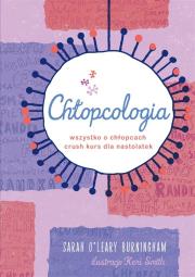 CHŁOPCOLOGIA WSZYSTKO O CHŁOPCACH CRUSH KURS DLA NASTOLATEK. Autor: SARAH OLEARY BERNINGHAM, Smith Keri. Dadada.pl Okładka książki CHŁOPCOLOGIA WSZYSTKO O CHŁOPCACH CRUSH KURS DLA NASTOLATEK