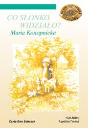 Co słonko widziało? - Audiobook. Autor: Konopnicka Maria. Dadada.pl Okładka książki Co słonko widziało? - Audiobook