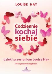 Codziennie kochaj siebie. Autor: Louise L. Hay. Dadada.pl Okładka książki Codziennie kochaj siebie