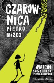 Czarownica piętro niżej. Autor: Marcin Szczygielski. Dadada.pl Okładka książki Czarownica piętro niżej