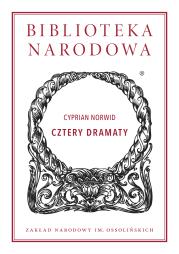 CZTERY DRAMATY. Autor: Norwid Cyprian Kamil. Dadada.pl Okładka książki CZTERY DRAMATY