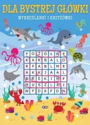 Okładka książki DLA BYSTREJ GŁÓWKI WYKREŚLANKI I KRZYŻÓWKI