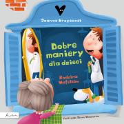 Dobre maniery, czyli savoir vivre dla dzieci. Autor: Krzyżanek Joanna. Dadada.pl Okładka książki Dobre maniery, czyli savoir vivre dla dzieci