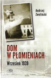 Okładka książki Dom w płomieniach. Wrzesień 1939