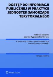 Dostęp do informacji publicznej w praktyce.... Autor: Jarzęcka-Siwik Elżbieta, Piskorz-Ryń Agnieszka, Wyporska-Frankiewicz Joanna. Dadada.pl Okładka książki Dostęp do informacji publicznej w praktyce...