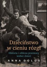 Okładka książki Dzieciństwo w cieniu rózgi