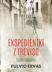 EKSPEDIENTKI Z TREVISO. Autor: FULVIO ERVAS. Dadada.pl Okładka książki EKSPEDIENTKI Z TREVISO