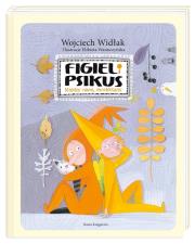 Figiel i Psikus. Między nami chochlikami. Autor: Wojciech Widłak, Wasiuczyńska Elżbieta. Dadada.pl Okładka książki Figiel i Psikus. Między nami chochlikami