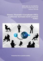 Finanse, Ekonomia i Zarządzanie (FEZ).. T.1. Autor: Joanna Nowakowska-Grunt, Ireneusz Miciuła. Dadada.pl Okładka książki Finanse, Ekonomia i Zarządzanie (FEZ).. T.1
