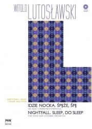 Idzie nocka. Śpijże, śpij PWM. Autor: Lutosławski Witold. Dadada.pl Okładka książki Idzie nocka. Śpijże, śpij PWM