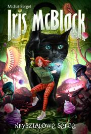 Okładka książki Iris McBlack T.1 Kryształowe serce