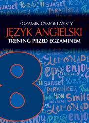 JĘZYK ANGIELSKI TRENING PRZED EGZAMINEM KLASA 8. Autor: Opracowanie zbiorowe. Dadada.pl Okładka książki JĘZYK ANGIELSKI TRENING PRZED EGZAMINEM KLASA 8