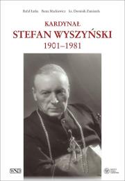 Kardynał Stefan Wyszyński. Autor: Rafał Łatka, Beata Mackiewicz, ks. Dominik Zamiat. Dadada.pl Okładka książki Kardynał Stefan Wyszyński