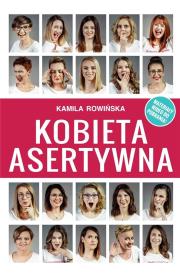 Kobieta Asertywna. Autor: Kamila Rowińska. Dadada.pl Okładka książki Kobieta Asertywna
