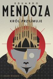 Król przyjmuje. Autor: Mendoza Eduardo. Dadada.pl Okładka książki Król przyjmuje