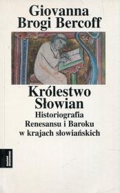 Okładka książki Królestwo Słowian Historiografia Renesansu i Baroku w krajach słowiańskich Tom 3