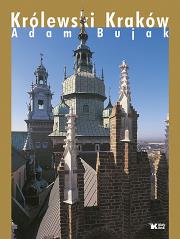 Okładka książki Królewski Kraków - Adam Bujak Biały Kruk