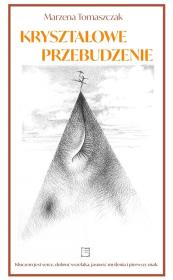 Kryształowe przebudzenie. Autor: Tomaszczak Marzena. Dadada.pl Okładka książki Kryształowe przebudzenie