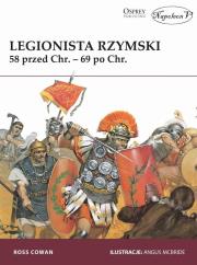 Okładka książki Legionista rzymski 58 r. przed Chr. - 69 r. po Chr.