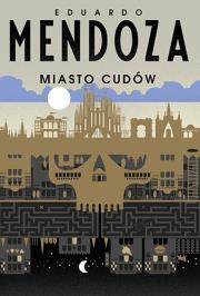 Miasto cudów. Autor: Mendoza Eduardo. Dadada.pl Okładka książki Miasto cudów