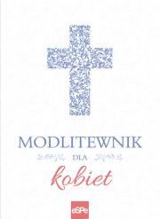 Modlitewnik dla kobiet. Autor: Małgorzata Rogalska (red.). Dadada.pl Okładka książki Modlitewnik dla kobiet