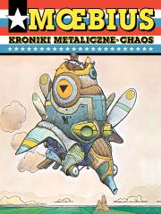 Moebius: Kroniki metaliczne. Chaos. Autor: Moebius. Dadada.pl Okładka książki Moebius: Kroniki metaliczne. Chaos