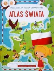 Okładka książki Moja wielka księga odpowiedzi - Atlas świata