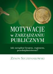Okładka książki MOTYWACJE W ZARZĄDZANIU PUBLICZNYM