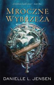 MROCZNE WYBRZEŻA. Autor: Danielle L. Jensen. Dadada.pl Okładka książki MROCZNE WYBRZEŻA