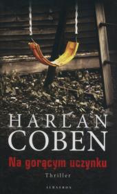 Na gorącym uczynku. Autor: Harlan Coben. Dadada.pl Okładka książki Na gorącym uczynku