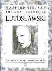 Najpiękniejszy Lutosławski na fortepian PWM. Autor: Lutosławski Witold. Dadada.pl Okładka książki Najpiękniejszy Lutosławski na fortepian PWM