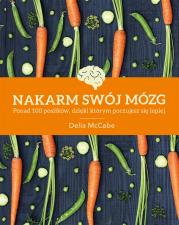 Nakarm swój mózg. Autor: Delia McCabe. Dadada.pl Okładka książki Nakarm swój mózg