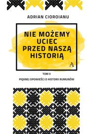 Okładka książki Nie możemy uciec przed naszą historią