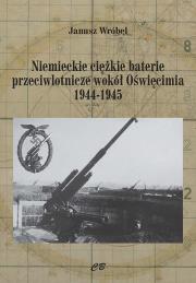 Niemieckie ciężkie baterie przeciwlotnicze wokół... Autor: Wróbel Janusz. Dadada.pl Okładka książki Niemieckie ciężkie baterie przeciwlotnicze wokół..