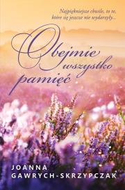 Okładka książki Obejmie wszystko pamięć
