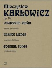 Odwieczne pieśni poemat symfoniczny op. 10 PWM. Autor: Mieczysław Karłowicz. Dadada.pl Okładka książki Odwieczne pieśni poemat symfoniczny op. 10 PWM