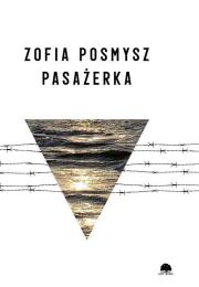 PASAŻERKA. Autor: Zofia Posmysz. Dadada.pl Okładka książki PASAŻERKA