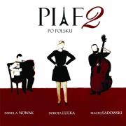 Piaf po polsku 2 (CD). Autor: Dorota Lulka, Nowak Paweł A., Sadowski Maciej. Dadada.pl Okładka książki Piaf po polsku 2 (CD)