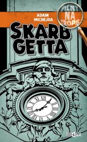 Pilny na tropie. Skarb getta. Autor: Michejda Adam. Dadada.pl Okładka książki Pilny na tropie. Skarb getta