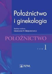 Położnictwo i ginekologia tom 1. Autor: Bręborowicz Grzegorz H.. Dadada.pl Okładka książki Położnictwo i ginekologia tom 1
